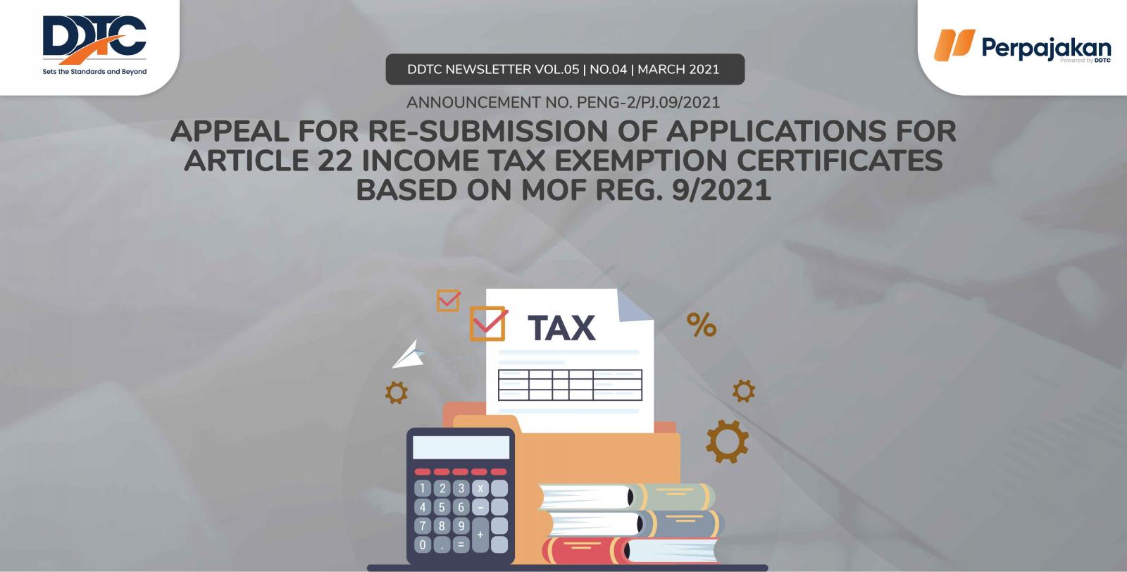 Cover Publikasi Appeal for Re-Submission of Applications for Article 22 Income Tax Exemption Certificates based on MoF Reg. 9/2021