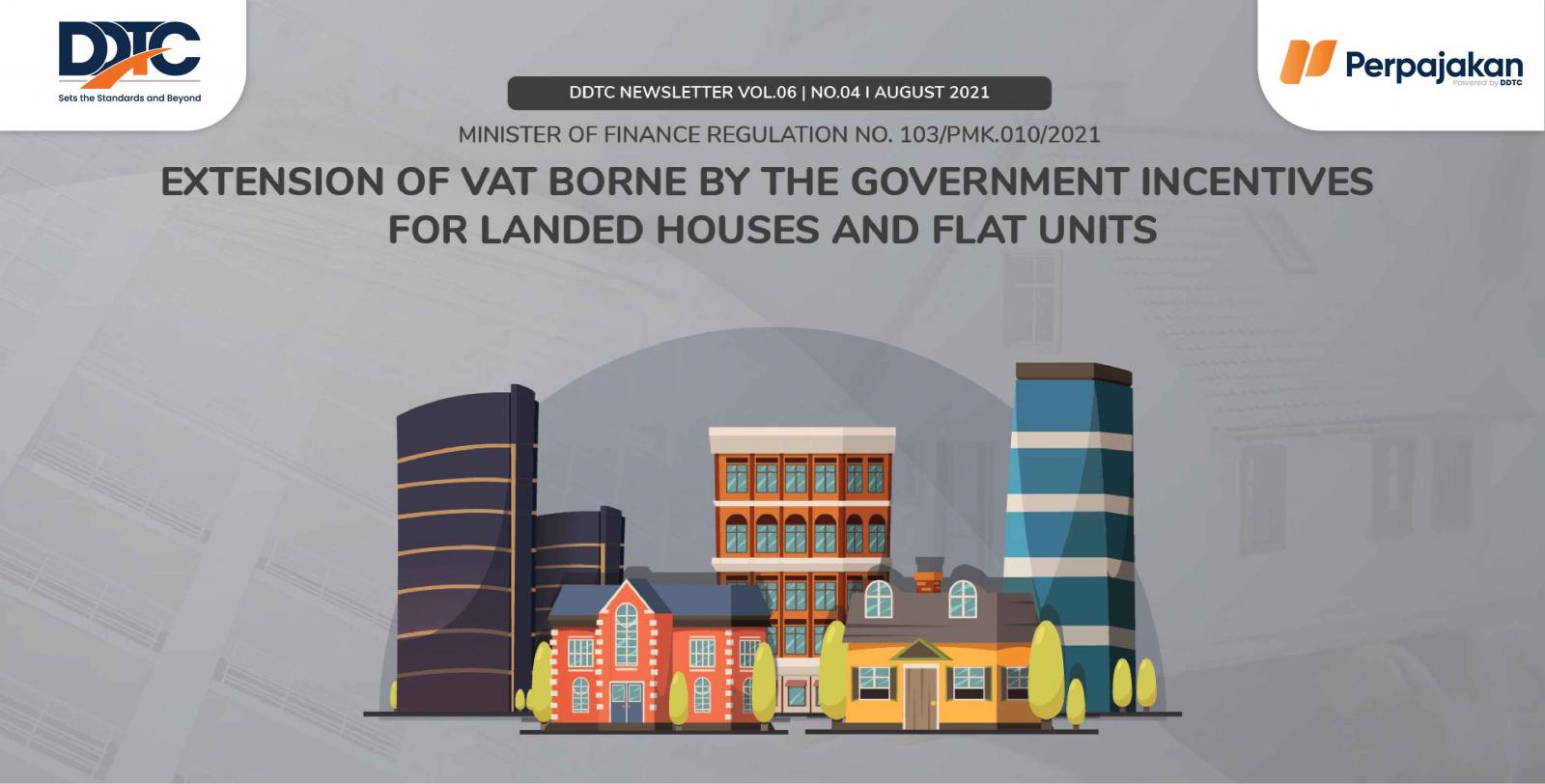 Cover Publikasi Extension of VAT Borne by the Government Incentives for Landed Houses and Flat Units